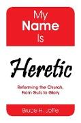 My Name Is Heretic