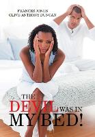 The Devil Was in My Bed!