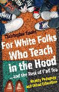 For White Folks Who Teach in the Hood... and the Rest of Y'all Too