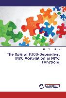 The Role of P300-Dependent MYC Acetylation in MYC Functions