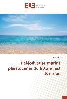 Paléorivages marins pléistocènes du littoral est tunisien