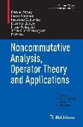 Noncommutative Analysis, Operator Theory and Applications