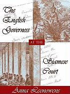 The English Governess at the Siamese Court: Recollections of Six Years in the Royal Palace at Bangkok