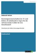 Konsumgenossenschaften im 19. und frühen 20. Jahrhundert. Segen für die Arbeiterschaft, Gefahr für den Einzelhandel?