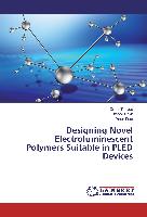 Designing Novel Electroluminescent Polymers Suitable in PLED Devices
