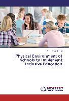 Physical Environment of Schools to Implement Inclusive Education