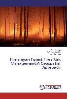 Himalayan Forest Fires Risk Management:A Geospatial Approach