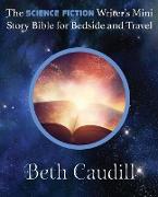 The Science Fiction Writer's Mini Story Bible for Bedside and Travel