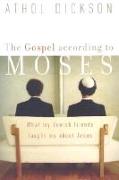 The Gospel according to Moses - What My Jewish Friends Taught Me about Jesus
