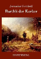 Barthli der Korber