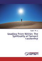 Leading From Within: The Spirituality of Servant Leadership