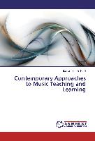 Contemporary Approaches to Music Teaching and Learning