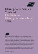 Islamophobia Studies. Yearbook 2016 / Jahrbuch für Islamophobieforschung 2016