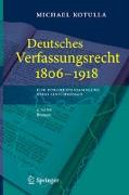 Kotulla, M: Deutsches Verfassungsrecht 1806-1918. Deutsches Verfassungsrecht 1806 bis 1918. Bd. 4