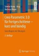 Creo Parametric 3.0 für Fortgeschrittene - kurz und bündig