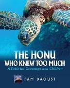 The Honu Who Knew Too Much, a Fable for Grownups and Children
