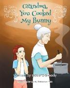 Grandma - You Cooked My Bunny