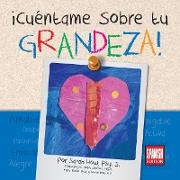 ¡Cuéntame Sobre tu Grandeza! Spanish Edition