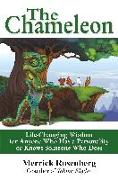 The Chameleon: Life-Changing Wisdom for Anyone Who Has a Personality or Knows Someone Who Does