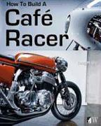 How to Build a Café Racer