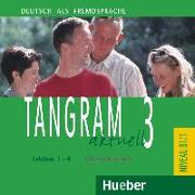 Tangram aktuell 3. Lektionen 1-4. CD zum Kursbuch