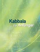 Kabbala Für Anfänger: Grundlagentexte Zur Vorbereitung Auf Das Studium Der Authentischen Kabbala