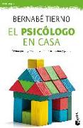 El psicólogo en casa : manual para lograr un mayor bienestar personal y familiar