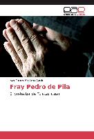 Fray Pedro de Pila