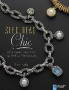 Seed Bead Chic: 25 Elegant Projects Inspired by Fine Jewelry