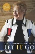 Let It Go: The Memoirs of Dame Stephanie Shirley