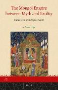 The Mongol Empire Between Myth and Reality: Studies in Anthropological History