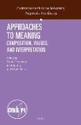 Approaches to Meaning: Composition, Values, and Interpretation