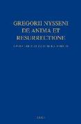 Gregorii Nysseni, de Anima Et Resurrectione: Opera Dogmatica Minora. Pars III