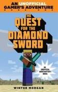 The Quest for the Diamond Sword: An Unofficial Gamer's Adventure, Book One