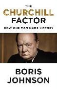 The Churchill Factor: How One Man Made History