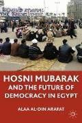Hosni Mubarak and the Future of Democracy in Egypt