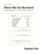 Show Me the Numbers: Designing Tables and Graphs to Enlighten