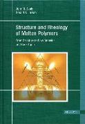 Structure and Rheology of Molten Polymers: From Structure to Flow Behavior and Back Again