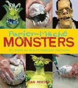 Papier-Mache Monsters: Turn Trinkets and Trash Into Magnificent Monstrosities