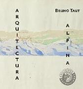 Bruno Taut, Arquitectura alpina