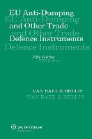 EU Anti-Dumping and Other Trade Defence Instruments