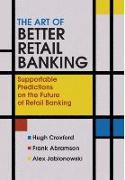 The Art of Better Retail Banking