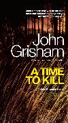 A Time to Kill: A Jake Brigance Novel