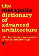 The Metapolis Dictionary of Advanced Architecture: City, Technology and Society in the Information Age