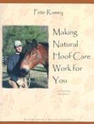 Making Natural Hoof Care Work for You: A Hands-On Manual for Natural Hoof Care All Breeds of Horses and All Equestrian Disciplines for Horse Owners, F