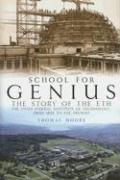School for Genius: The Story of ETH--The Swiss Federal Institute of Technology, from 1855 to the Present