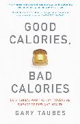 Good Calories, Bad Calories