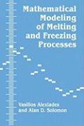 Mathematical Modeling Of Melting And Freezing Processes