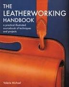 Leatherworking Handbook: A Practical Illustrated Sourcebook of Techniques and Projects