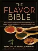 The Flavor Bible: The Essential Guide to Culinary Creativity, Based on the Wisdom of America's Most Imaginative Chefs